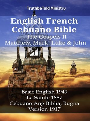 cover image of English French Cebuano Bible--The Gospels II--Matthew, Mark, Luke & John
